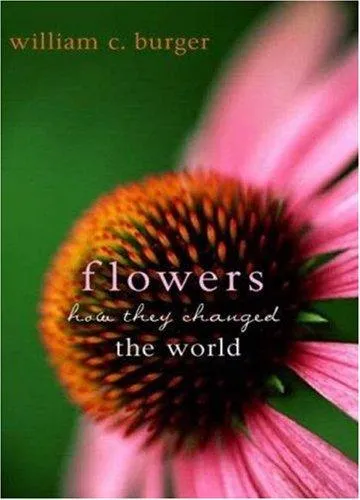 Flowers : How They Changed the World