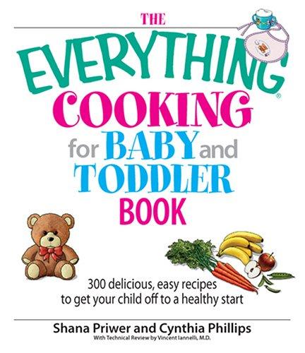 The Everything Cooking for Baby and Toddler Book