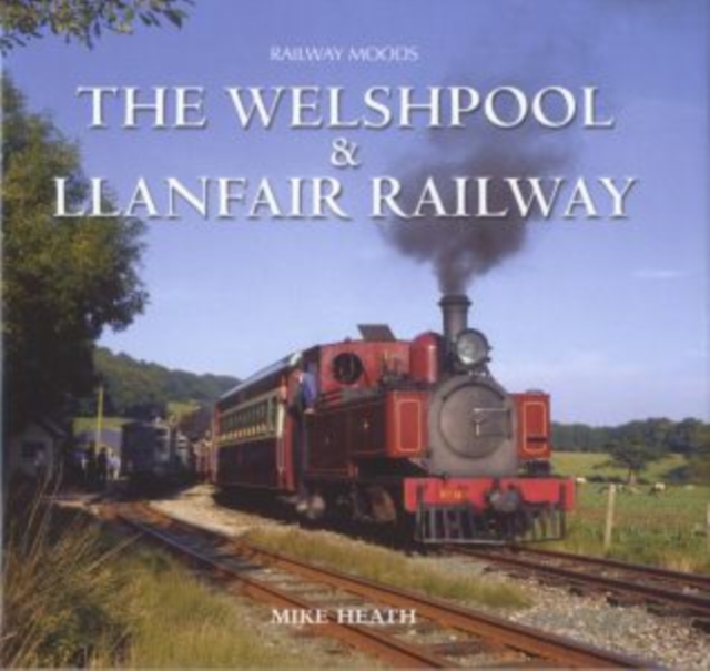 Moods of the Welshpool and Llanfair Railway