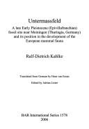 Untermassfeld - A Late Early Pleistocene (Epivillafranchian) Fossil Site near Meiningen (Thuringia Germany) and its Position in the Development of the