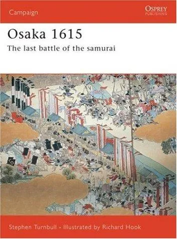 Osaka 1615 : The last battle of the samurai