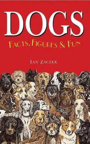 Dogs : Facts, Figures and Fun