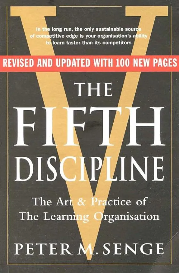 The Fifth Discipline: The art and practice of the learning organization : Second edition