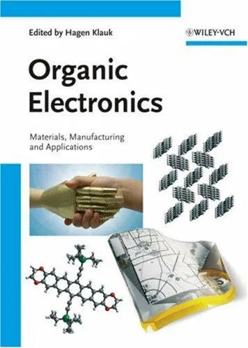 Organic Electronics : Materials, Manufacturing, and Applications