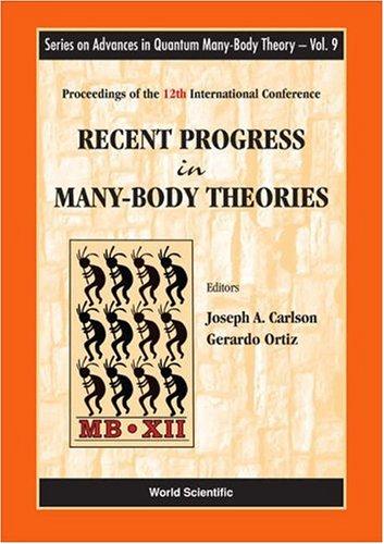 Recent Progress in Many-Body Theories - Proceedings of the 12th International Conference