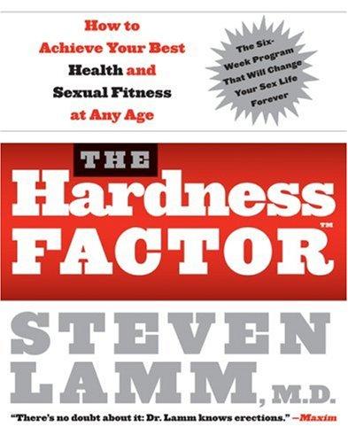 The Hardness Factor How To Achieve Your Best Health And Sexual Fitness a t any age