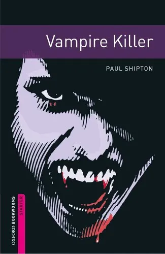 Oxford Bookworms Library: Starter Level:: Vampire Killer