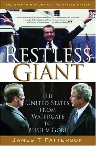 Restless Giant : The United States from Watergate to Bush vs. Gore : Vol. 11