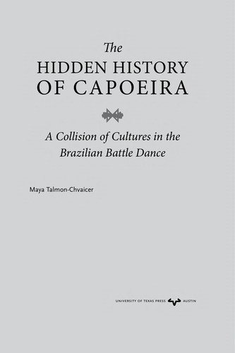 The Hidden History of Capoeira