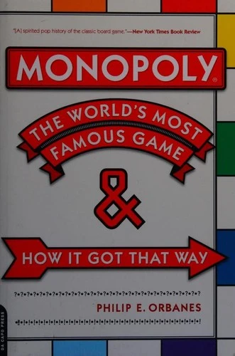 Monopoly : The World's Most Famous Game--And How It Got That Way