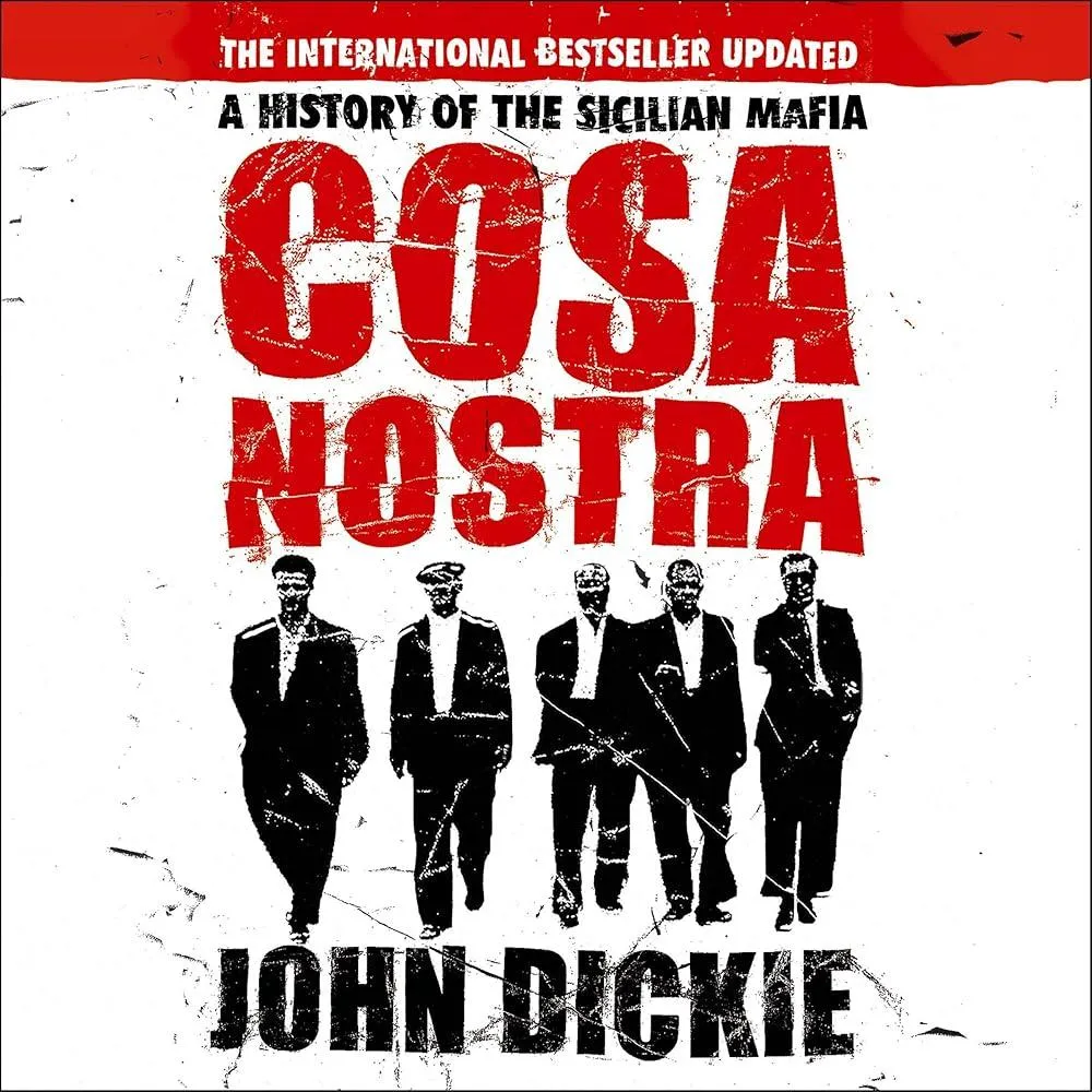 Cosa Nostra : The Definitive History of the Sicilian Mafia