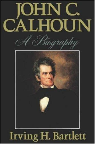 John C. Calhoun : A Biography