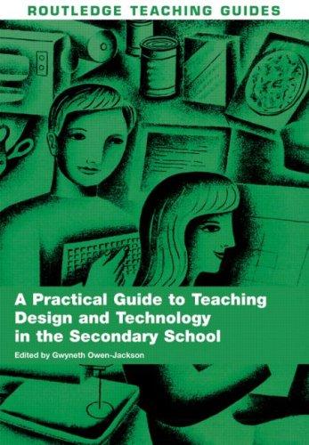A Practical Guide to Teaching Design and Technology in the Secondary School