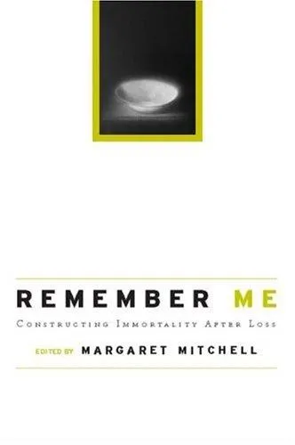 Remember Me : Constructing Immortality - Beliefs on Immortality, Life, and Death