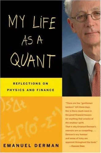 My Life as a Quant : Reflections on Physics and Finance