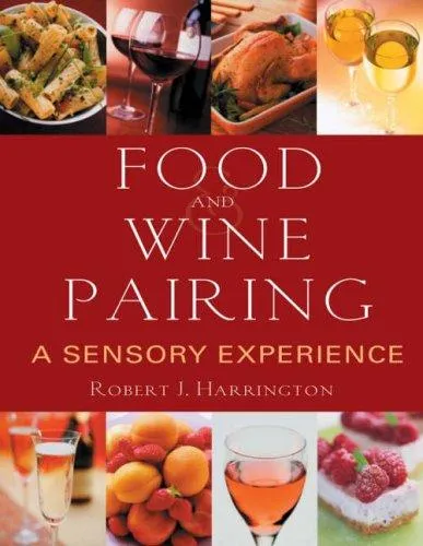 Food and Wine Pairing : A Sensory Experience