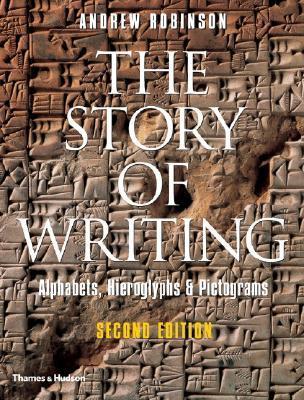 The Story of Writing : Alphabets, Hieroglyphs and Pictograms