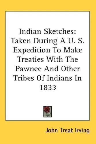 INDIAN SKETCHES: TAKEN DURING A U. S. EX