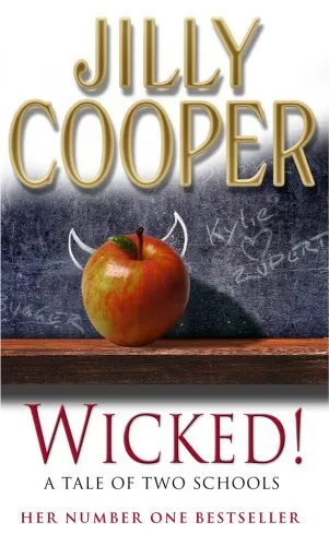 Wicked! : The deliciously irreverent new chapter of The Rutshire Chronicles by Sunday Times bestselling author Jilly Cooper