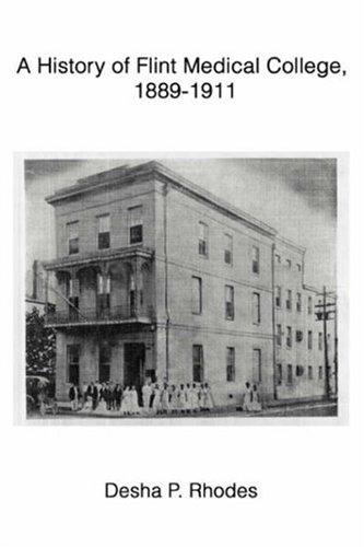 A History of Flint Medical College, 1889-1911