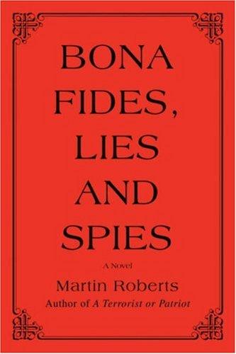 Bona fides, Lies and Spies