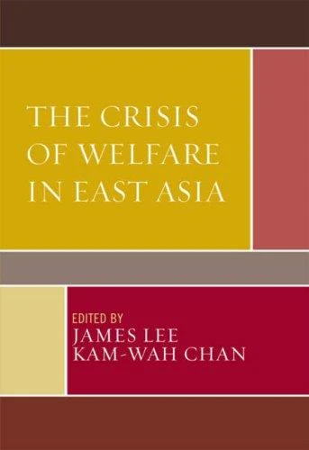 The Crisis of Welfare in East Asia