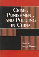 Crime, Punishment, and Policing in China