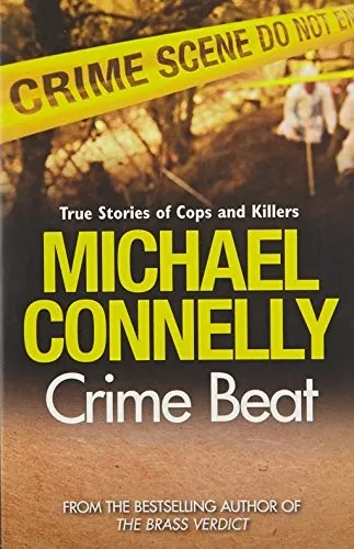 Crime Beat : Stories Of Cops And Killers