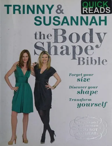 The Body Shape Bible : Forget Your Size Discover Your Shape Transform Yourself