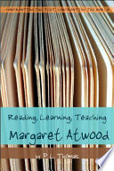 Reading, Learning, Teaching Margaret Atwood