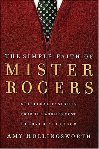 The Simple Faith of Mister Rogers
