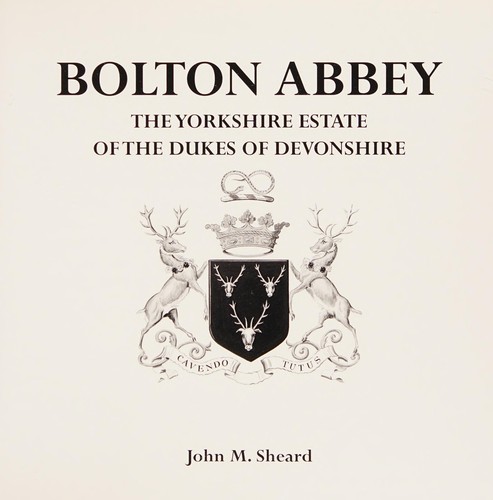 Bolton Abbey the Yorkshire Estate of the Dukes of Devonshire