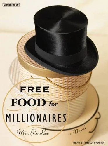 Free Food for Millionaires : A Novel