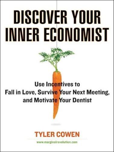 Discover Your Inner Economist