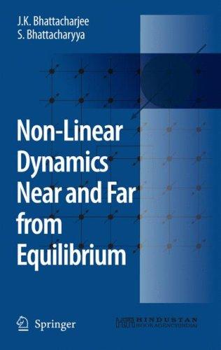 Non-Linear Dynamics Near and Far from Equilibrium (2007)