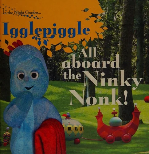 In the Night Garden: All Aboard the Ninky Nonk