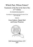 Which Past Whose Future Treatments of the Past at the Start of the 21st Century