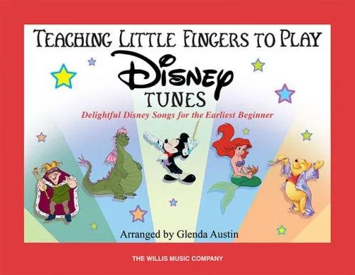 Teaching Little Fingers to Play Disney Tunes : Delightful Disney Songs for the Earliest Beginner