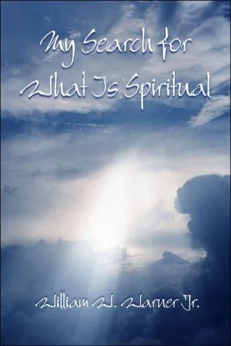 My Search for What Is Spiritual