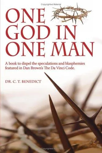 One God in One Man : A Book to Dispel the Speculations and Blasphemies Featured in Dan Brown's the "Da Vinci Code"