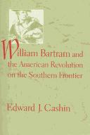 William Bartram and the American Revolution on the Southern Frontier