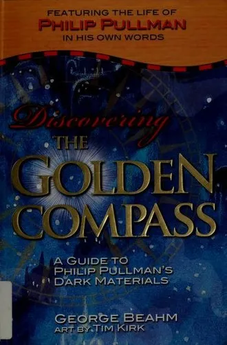 Discovering the "Golden Compass" : A Guide to Philip Pullman's "Dark Materials"