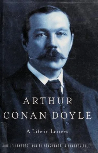 Arthur Conan Doyle : A Life in Letters