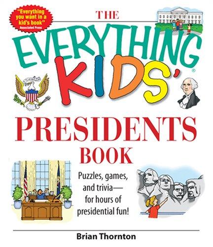 The Everything Kids' Presidents Book