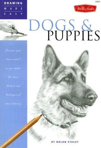 Dogs and Puppies : Discover Your Inner Artist as You Explore the Basic Theories and Techniques of Pencil Drawing