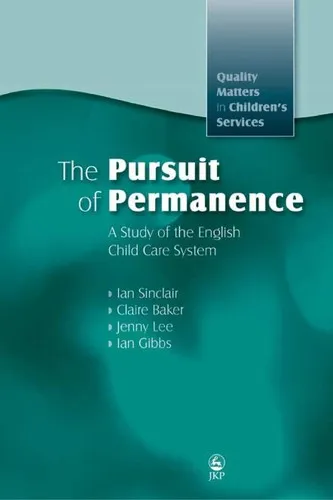 The Pursuit of Permanence : A Study of the English Child Care System