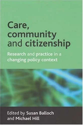 Care, community and citizenship : Research and practice in a changing policy context