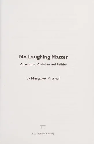 No Laughing Matter : Adventure, Activism & Politics