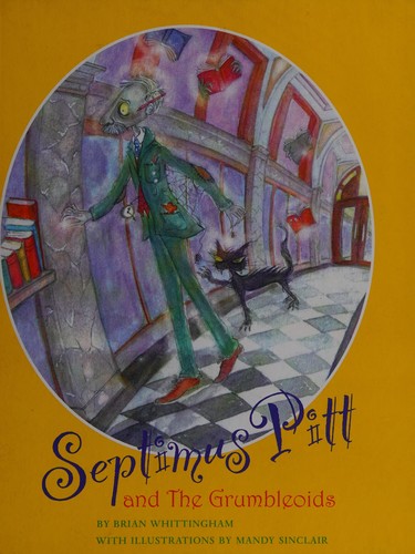 Septimus Pitt and the Grumbleoids