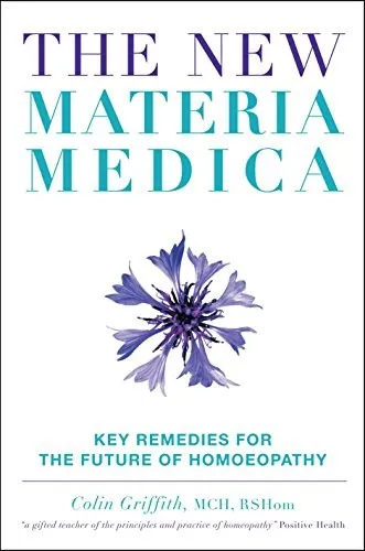 New Materia Medica : Key Remedies for the Future of Homoeopathy